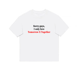 'Sorry guys, I only love TXT' Meme T-shirt